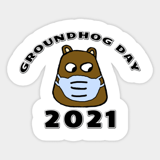 Groundhog Day 2021 with Groundhog in a facemask Sticker